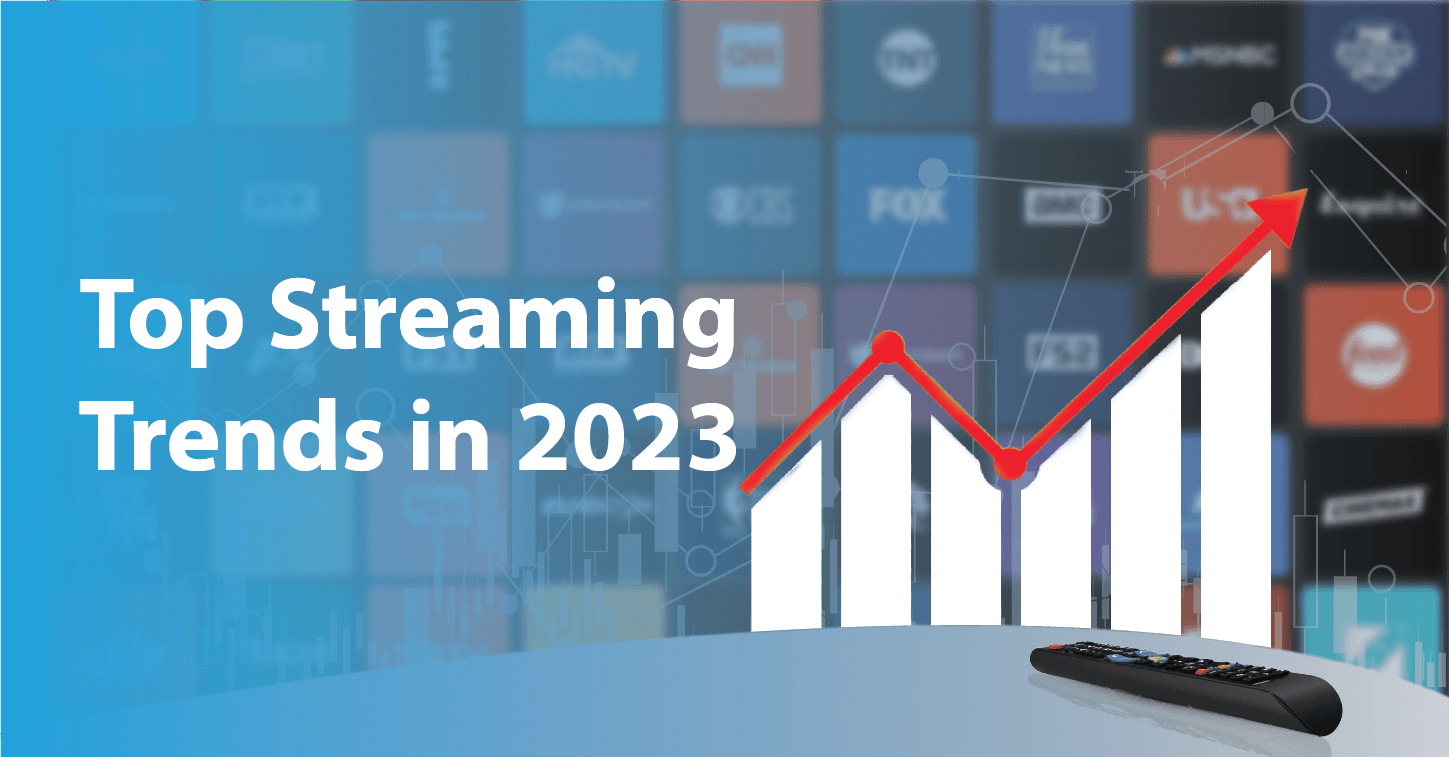 Top Streaming Trends in 2023
